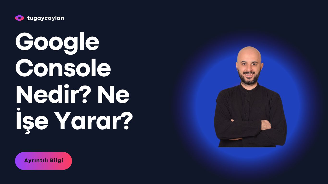 Google Search Console Nedir Ne Ise Yarar