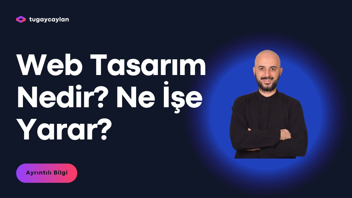 Web Tasarım Nedir? ve Ne İşe Yarar?